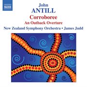 Antill : Corroboree / Outback Overture cover image