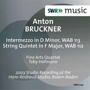 Bruckner : String Quintet In F Major, Wab 112 & Intermezzo In D Minor, Wab 113 cover image