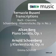 Busoni : Piano Transcriptions. Berg. Piano Sonata, Op. 1 cover image
