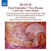 Bloch : 4 Episodes / 2 Poems / Concertino / Suite Modale cover image