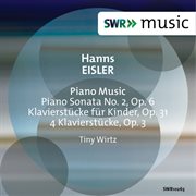 Eisler : Piano Sonata No. 2, Klavierstücke Für Kinder, Op. 31 & 4 Klavierstücke, Op. 3 cover image