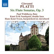 Platti : 6 Flute Sonatas, Op. 3 cover image