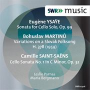 Ysaÿe, Martinů & Saint-Saëns : Works For Cello cover image