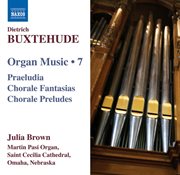 Buxtehude : Organ Music, Vol. 7 cover image