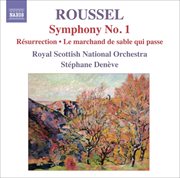 Roussel, A. : Symphony No. 1, "Le Poeme De La Foret" / Resurrection / Le Marchand De Sable Qui P cover image