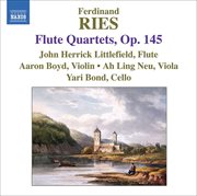 Ries : 3 Flute Quartets, Op. 145 cover image