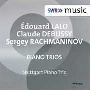 Lalo, Debussy & Rachmaninoff : Piano Trios cover image
