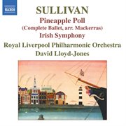 Sullivan, A. : Pineapple Poll  / Symphony In E Major, "Irish" cover image