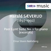 Saeverud : Peer Gynt Suite No. 2 (excerpts) cover image
