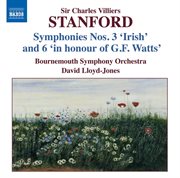 Stanford : Symphonies, Vol. 3 (nos. 3 And 6) cover image