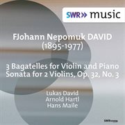 David : Sonata For 2 Violins, Op. 32 No. 3 & 3 Bagatelles For Violin & Piano cover image