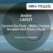Caplet : Quintet For Flute, Oboe, Clarinet, Bassoon & Piano cover image