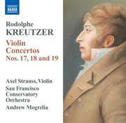 Kreutzer : Violin Concertos Nos. 17-19 cover image