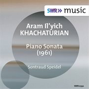 Khachaturian : Piano Sonata In E-Flat Major cover image