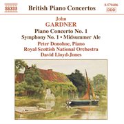 Gardner : Piano Concerto No. 1 / Symphony No. 1 / Midsummer Ale Overture cover image