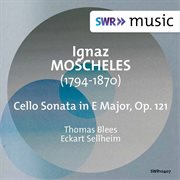 Moscheles : Cello Sonata, Op. 121 cover image