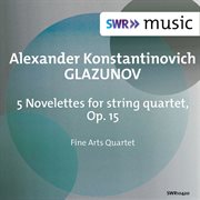 Glazunov : 5 Novelettes, Op. 15 cover image