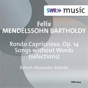 Mendelssohn : Rondo Capriccioso, Op. 14 & Songs Without Words cover image