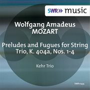 Mozart : Preludes & Fugues, K. 404a cover image
