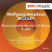 Mozart : Piano Concerto No. 20 In D Minor, K. 466 cover image