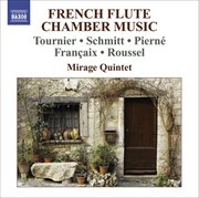 Chamber Music (french Flute Quintets) : Tournier, M. / Schmitt, F. / Pierne, G. / Francaix, J. cover image