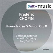 Chopin : Piano Trio In G Minor, Op. 8 cover image