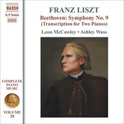 Liszt Complete Piano Music, Vol. 28 : Beethoven Symphony No. 9 (arr. For 2 Pianos) cover image