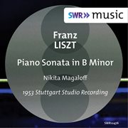 Liszt : Piano Sonata In B Minor, S. 178 cover image