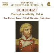 Schubert : Lied. Edition. Poets Of Sensibility, Vol. 6 cover image