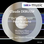 Debussy : En Blanc Et Noir, Pour Le Piano & 2 Études cover image