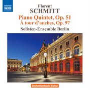 Schmitt : Piano Quintet. A Tour D'anches cover image