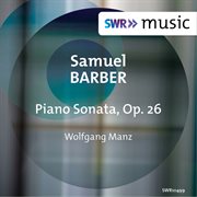 Barber : Piano Sonata, Op. 26 cover image