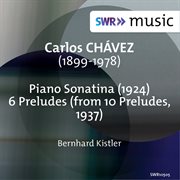 Chávez : Piano Sonatina & Selections From 10 Preludes cover image