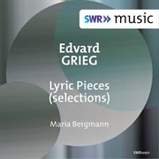 Grieg : Lyric Pieces (selections) cover image