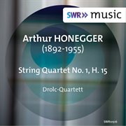 Honegger : String Quartet No. 1, H. 15 cover image