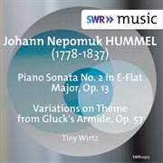 Hummel : Piano Sonata No. 2 & Variations On Theme From Gluck's Armide cover image