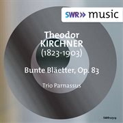 Kirchner : Bunte Blätter, Op. 83 cover image