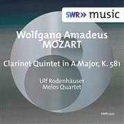 Mozart : Clarinet Quintet In A Major, Op. 108, K. 581 cover image