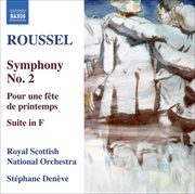 Roussel, A. : Symphony No. 2 / Pour Une Fete De Printemps / Suite In F Major cover image