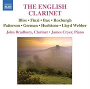 Clarinet Recital : Bradbury, John. Bax, A. / Roxburgh, E. / Finzi, G. / Hurlstone, W. (the Englis cover image