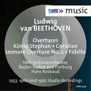 Overtures : Konig Stephan ; Coriolan ; Leonore overture no. 2 ; Fidelio cover image