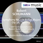 R. Schumann : Symphony No. 1 In B-Flat Major, Op. 38 "Spring" cover image