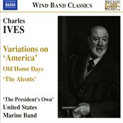 Ives : Variations On America / Old Home Days / The Alcotts cover image