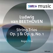 Beethoven : String Trios, Op. 3 & Op. 9 No. 1 cover image