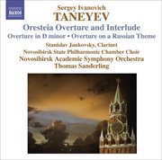 Taneyev, S.i. : Oresteya. Overture And Entr'acte / Overture In D Minor / Overture On A Russian Theme cover image