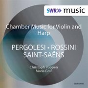 Pergolesi, Saint-Saëns & Rossini : Works For Violin & Harp cover image