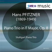 Pfitzner : Piano Trio In F Major, Op. 8 cover image