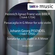 Biber : Passacaglia In G Minor. Pisendel. Violin Sonata In A Minor cover image
