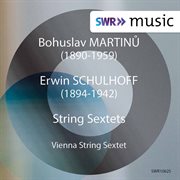 Martinů & Schulhoff : String Sextets cover image