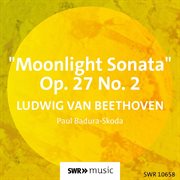Beethoven : Piano Sonata No. 14 In C-Sharp Minor, Op. 27 No. 2 "Moonlight" cover image